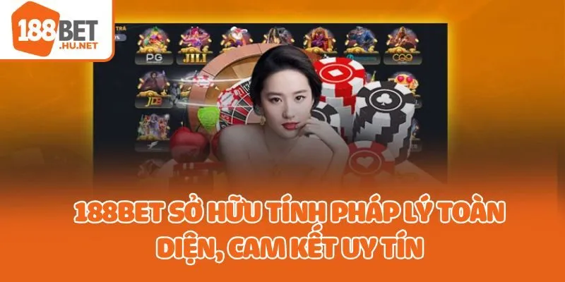 188bet sở hữu tính pháp lý toàn diện, cam kết uy tín