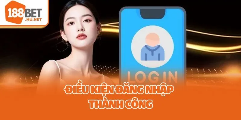 Điều kiện đăng nhập thành công