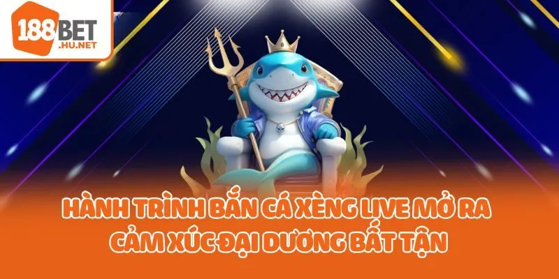 Hành trình bắn cá xèng live mở ra cảm xúc đại dương bất tận