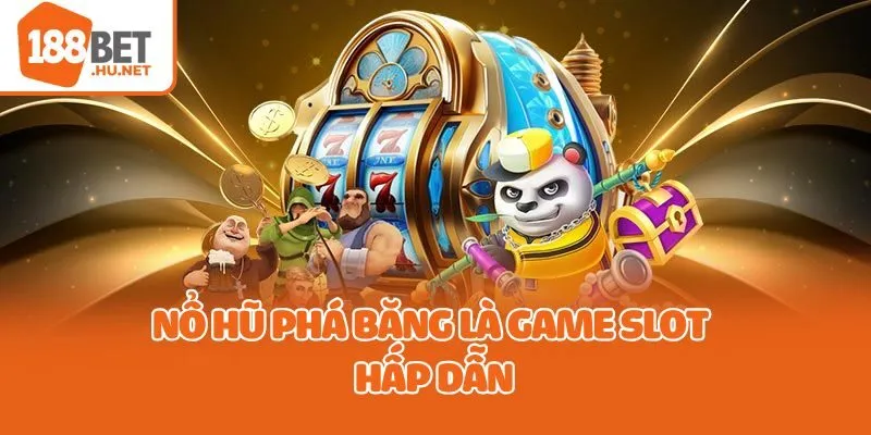 Nổ hũ phá băng là game slot hấp dẫn