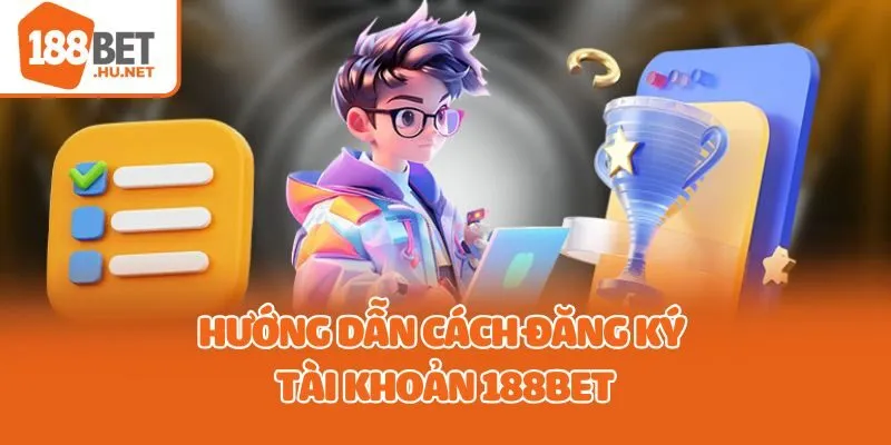 Hướng dẫn cách đăng ký tài khoản 188bet