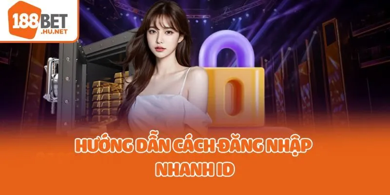 Hướng dẫn cách đăng nhập nhanh ID