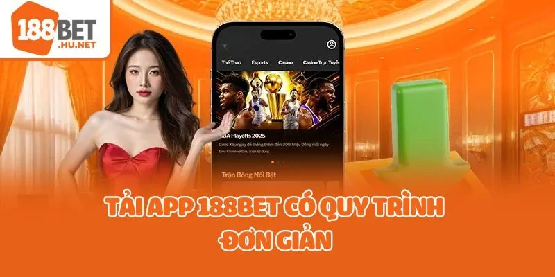 Tải app 188Bet có quy trình đơn giản