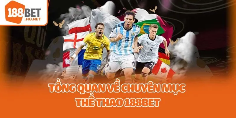 Tổng quan về chuyên mục thể thao 188bet